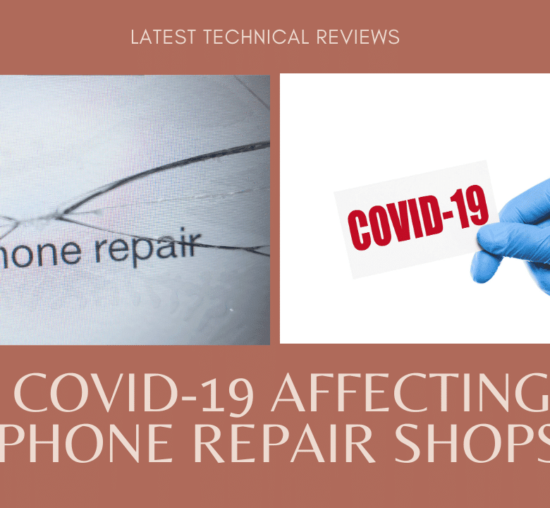 How Covid-19 affecting Cell Phone Repair Shops